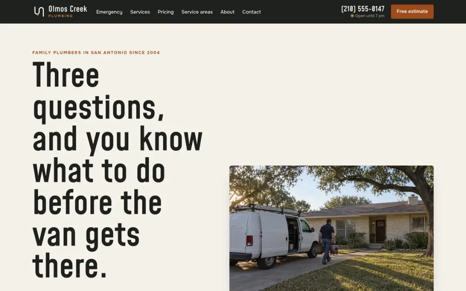 Demo site of the fictional San Antonio plumber Olmos Creek Plumbing: headline “Three questions, and you know what to do before the van gets there.” next to a white service van parked in a driveway under live oaks, in front of a limestone house